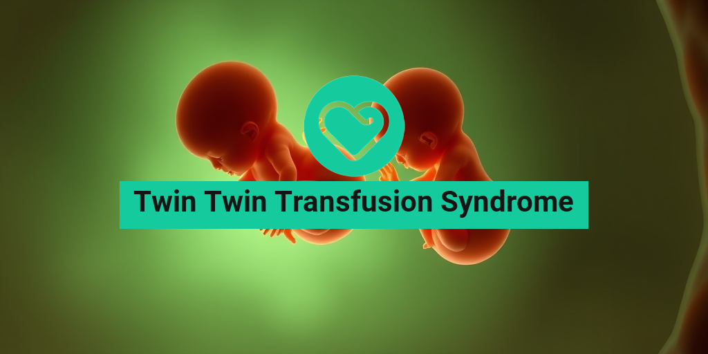 Twin Twin Transfusion Syndrome health condition overview • Yesil Health AI